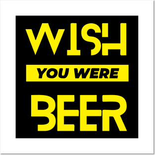 wish you were beer gift beer lovers Posters and Art